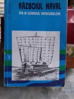 RAZBOIUL NAVAL DE-A LUNGUL VEACURILOR - ANTON BEJAN