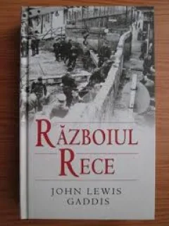 RAZBOIUL RECE - JOHN LEWIS GADDIS