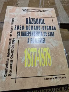 Razboiul ruso-român otoman si independenta de stat a Romaniei 1877-1878