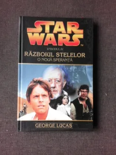 RAZBOIUL STELELOR, O NOUA SPERANTA - GEORGE LUCAS  (STAR WARS 19)