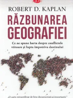 RAZBUNAREA GEOGRAFIEI - ROBERT D. KAPLAN