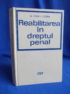 Reabilitarea in dreptul penal - Ioan I. Cozma