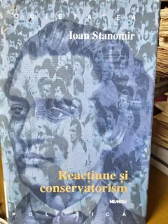 REACTIUNE SI CONSERVATORISM - IOAN STANOMIR
