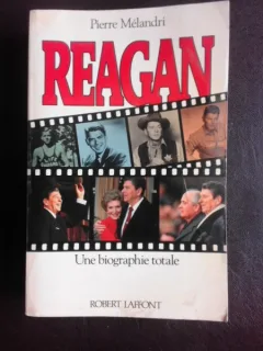 Reagan, une biographie totale - Pierre Melandri  (carte in limba franceza)