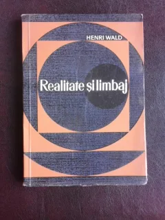 Realitate si limbaj - Henri Wald
