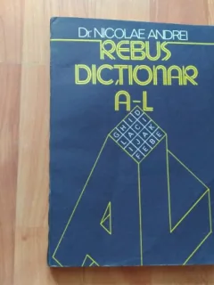 REBUS-DICTIONAR - VOL 1: A-L, VOL 2: M-Z - DR. NICOLAE ANDREI