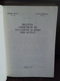RECEPTIA EMISIUNILOR DE TELEVIZIUNE SI RADIO PRIN SATELIT - MIRCEA CHIVU