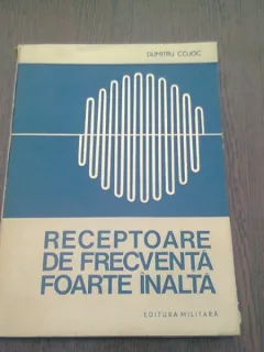RECEPTOARE DE FRECVENTA FOARTE INALTA - DUMITRU COJOC