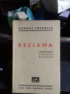 RECLAMA. IMPORTANTA, EVOLUTIE, REZULTATE - GEORGE TUDORICA