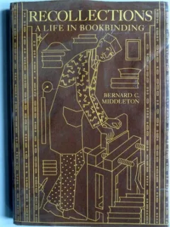 Recollections. A life in bookbinding - Bernard C. Middleton