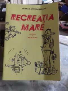 RECREATIA MARE - MIRCEA SINTIMBREANU