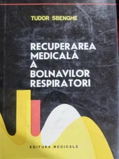 Recuperarea medicala a bolnavilor respiratori - Tudor Sbenghe