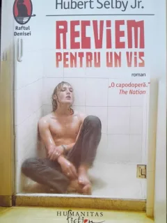 Recviem pentru un vis - Hubert Selby Jr.