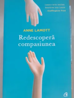 Redescopera compasiunea - Anne Lamott