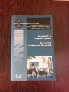 REDOBANDIREA CETATENIEI ROMANE , PERSPECTIVE ISTORICE, COMPARATIVE SI APLICATE - CONSTANTIN IORDACHI