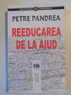 REEDUCAREA DE LA AIUD - PETRE PANDREA