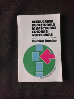 Reeducarea functionala in afectiunile coloanei vertebrale - Dumitru Dumitru