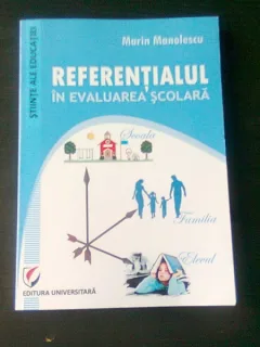 REFERENTIALUL IN EVALUAREA SCOLARA - MARIN MANOLESCU, CU DEDICATIA AUTORULUI