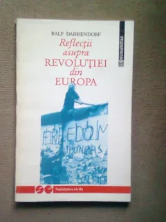 Reflectii asupra revolutiei din Europa - Ralf Dahrendorf