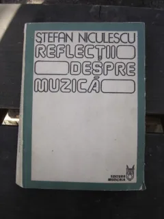 REFLECTII DESPRE MUZICA - STEFAN NICULESCU