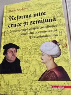 Reforma intre cruce si semiluna - Daniel Nitulescu