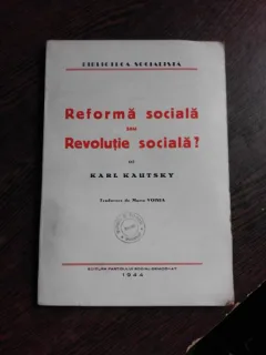 REFORMA SOCIALA SAU REVOLUTIE SOCIALA? - KARL KAUTSKY