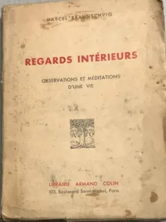 Regards interieurs - Marcel Braunschvig