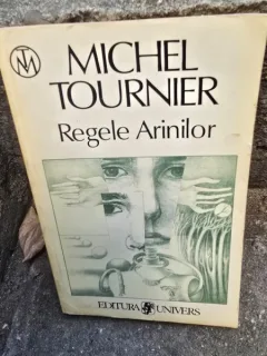 REGELE ARINILOR - MICHEL TOURNIER