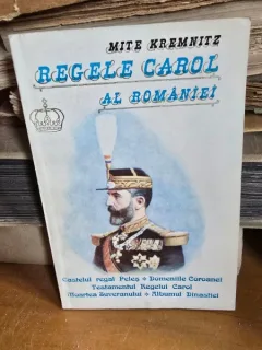 REGELE CAROL AL ROMANIEI - MITE KREMNITZ