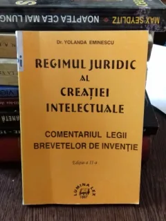 REGIMUL JURIDIC AL CREATIEI INTELECTUALE - YOLANDA EMINESCU