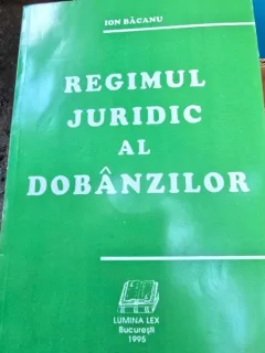 Regimul juridic al dobanzilor - Ion Bacanu