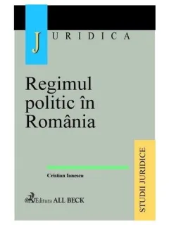 REGIMUL POLITIC IN ROMANIA - CRISTIAN IONESCU