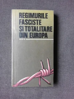 REGIMURILE FASCISTE SI TOTALITARE DIN EUROPA, VOL.III