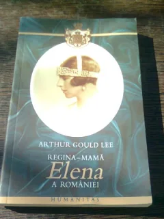 REGINA MAMA ELENA A ROMANIEI - ARTHUR GOULD LEE