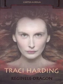 REGINELE DRAGON - TRACI HARDING  (CARTEA A DOUA)