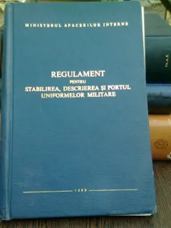 Regulament pentru stabilirea, descrierea si portul uniformelor militare