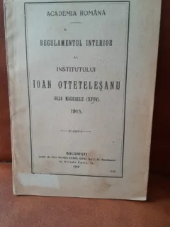Regulamentul interior al Institutului Ion Otetelesanu de la Magurele, 1915