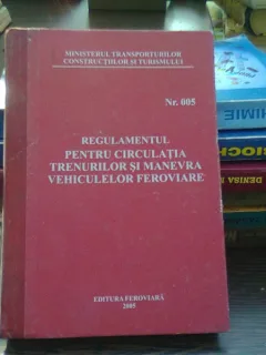 Regulamentul pentru circulatia trenurilor si manevra vehiculelor feroviare