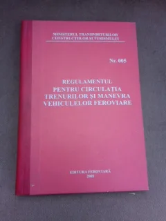 Regulamentul pentru circulatia trenurilor si manevra vehiculelor feroviare