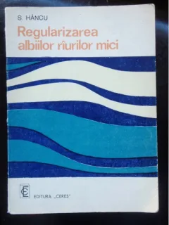 REGULARIZAREA ALBIILOR RIURILOR MICI - S. HANCU