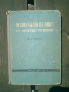Regularizari de riuri si cai navigabile interioare - Ion A. Manoliu