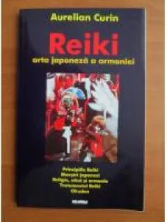 REIKI. ARTA JAPONEZA A ARMONIEI - AURELIAN CURIN