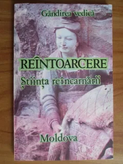 REINTOARCERE. STIINTA REINCARNARII - SWAMI PRABHUPADA