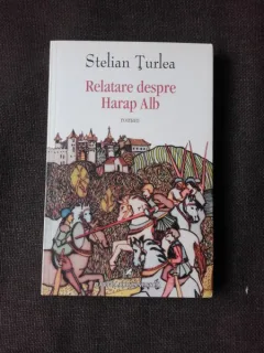 RELATARE DESPRE HARAP ALB - STELIAN TURLEA