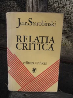 RELATIA CRITICA - JEAN STAROBINSKI