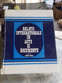 RELATII INTERNATIONALE IN ACTE SI DOCUMENTE - ALEXANDRU VIANU   VOL.1+VOL2