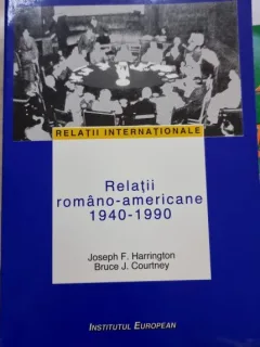 Relatii romano-americane 1940-1990 - Joseph F. Harrington, Bruce J. Courtney