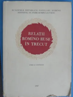 Relatii romano ruse in trecut  (studii si conferinte)
