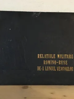 Relatiile Militare Romino-Ruse De-a Lungul Veacurilor