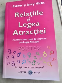 Relatiile si legea atractiei - Esther si Jerry Hicks